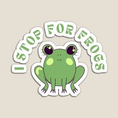 a sticker that says stop for frogs