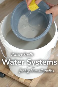 a person using a yellow sponge to clean a white bucket with the words pottery studio water systems for big and small studios