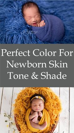 the newborn baby is sleeping in a basket with text overlay that reads perfect color for newborn skin tone and shade