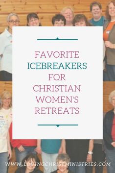 several women in front of a wooden wall with the words favorite icebreakers for christian women's retreats