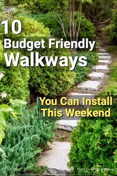 a stone path surrounded by trees and bushes with the words 10 budget friendly walkways you can install this weekend