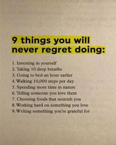 a poster with the words 9 things you will never regret doing on it's back