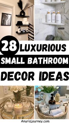 bathroom decor ideas with text overlay that reads 28 luxurious small bathroom decor ideas