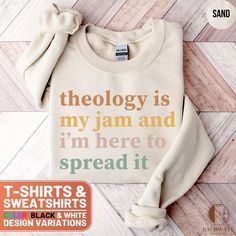 Funny Theology Shirt, Theology is My Jam T-shirt, Religious Tee, Spread It Sweatshirt, Christian Crewneck, Gift Sweater for Believers - Etsy Your Awesome, My Jam, Branded Sweatshirts, Black And White Design, Laid Back Style, Cozy Fashion, Crewneck Sweater, Lightweight Fabric, Crew Neck Sweater