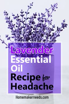 Make Lavender Essential Oil, Essential Oils For Constipation, Oil For Constipation, Aromatherapy Diy, Oil For Headache, Headache Causes, Diy Lavender, Diy Essential Oil Recipes, Essential Oils For Headaches