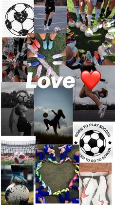 a collage of photos with the words love written on them and pictures of people playing soccer