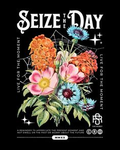 a black shirt with flowers on it and the words seize the day written in white