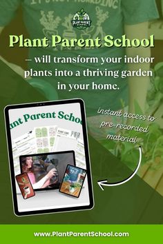 an advertisement for plant parent school with the text, will transform your indoor plants into a thriving garden in your home