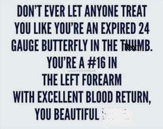 a sign that says don't ever let anyone treat you like you're an expired 24 gauge butterfly in the thumb