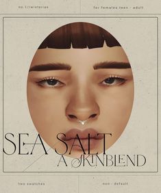 a poster with the words sea salt and a woman's nose