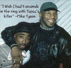 two men sitting next to each other with a quote on the wall behind them that says, i wish i had 5 seconds in the ring with tupac's killer mike tyon