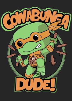 a t - shirt that says,'cowabunga dude'in orange and green