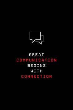 the words great communication begins with connection are shown in red and white on a black background