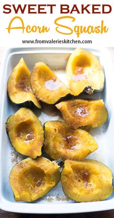 sweet baked acorn squash in a baking dish with the words, how to make sweet baked acorn squash