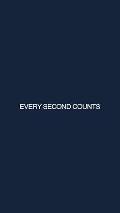 the words every second counts on a dark background