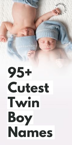 two baby babies laying next to each other with the words 95 cutest twin boy names