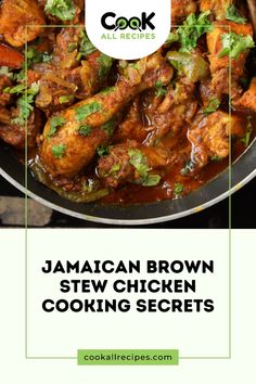 jamaican brown stew chicken cooking secrets in a skillet with the title cook all recipes