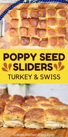 some food that is sitting on top of a wooden cutting board with the title poppy seed sliders turkey and swiss