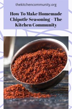 how to make homemade chipotle seasoning - the kitchen community guide