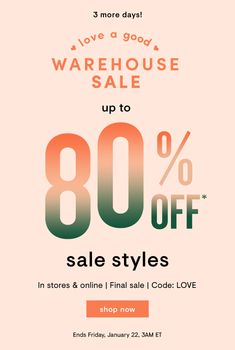 the sale is up to 80 % off in stores and online final sale code love