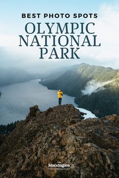 a man standing on top of a mountain next to a lake with the words best photo spots olympic national park