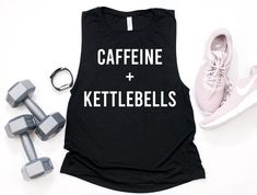 a black tank top with the words caffeine and kettlebells on it