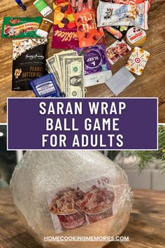 a bag full of candy and some snacks on top of a wooden table with the words saran wrap ball game for adults