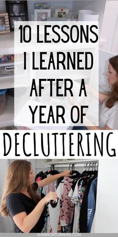 a woman looking at clothes in a closet with the words 10 lessons i learned after a year of decluttering