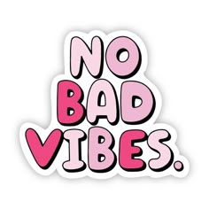 no bad vibes sticker on a white background