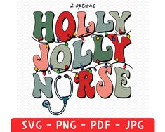 the word holly jolly nurse is surrounded by christmas lights and garlands, as well as a stethoscope