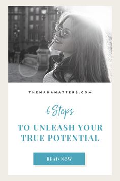 a woman with her eyes closed and the words 6 steps to unleash your true potential