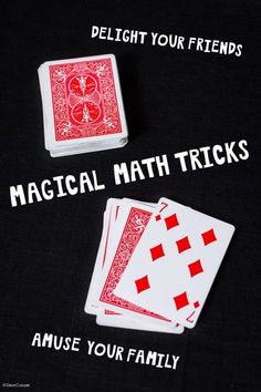 two red and white playing cards with the words,'magic math tricks cause your family '