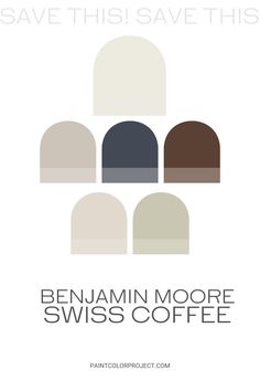 an advertisement for the benjam moore swiss coffee company, featuring five different colors