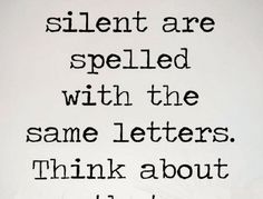 a black and white photo with the words, silent are spelled with the same letters think about them