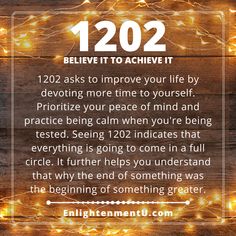 The meaning of 1202 Angel Number is to improve your life by devoting more time to yourself. Prioritize your peace of mind and practice being calm when you feel like you're being tested. Seeing 1202 Angel Number indicates that everything is going to come in full circle. It further helps you understand that why the end of something was the beginning of something greater. 1202 Angel Number, 1202 Angel Number Meaning, God Numbers, Angel Number Love, Sacred Numbers, Angels Numbers, Repeating Numbers