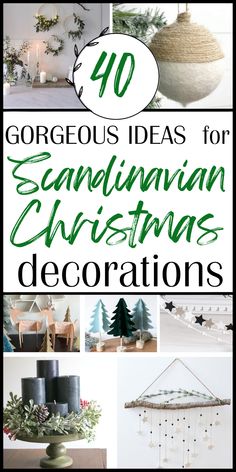 christmas decorations with the words 40 gorgeous ideas for scandinavian christmas decorations