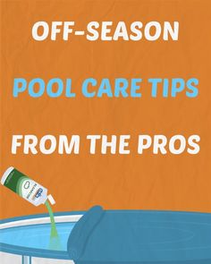 an orange background with the words off - season pool care tips from the pros