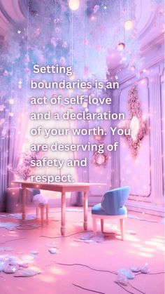 a pink room with a blue chair and table in front of the wall that says setting boundaries is an act of self - love and a declaration of your worth