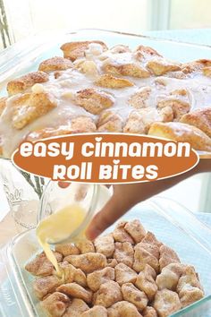 a person pouring cinnamon roll bites into a glass casserole dish with the words easy cinnamon roll bites above it