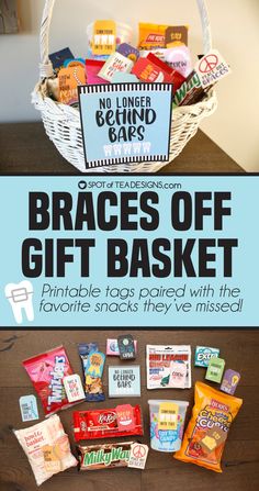 a basket filled with snacks and candy on top of a table next to a sign that reads braces off gift basket printable tags paid with the favorite snacks they have missed