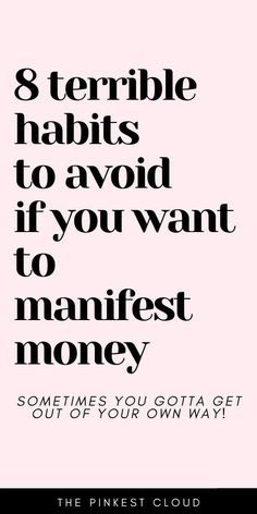 a pink background with the words 8 terrible habitts to avoid if you want to manifest