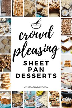 a collage of different desserts with the words, ground pleasing sheet pan desserts