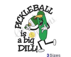 a pickleball is a big dilll machine embroidery design