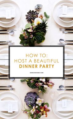 a table with plates and place settings on it that says how to host a beautiful dinner party