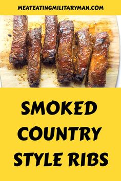 smoked country style ribs on a cutting board with the words smoked country style ribs above it