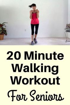 a woman doing exercises with the words 20 minute walking workout for seniors