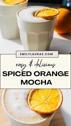 two cups filled with orange juice and topped with an orange slice on the side, text reads easy & delicious spiced orange mocha