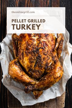 grilled turkey with text overlay that reads pellet grilled turkey