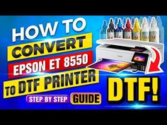 how to convert epson et5850 to dtf printer step by step guide