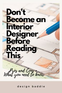 a hand holding a pencil over a drawing with the words, don't become an interior designer before reading this